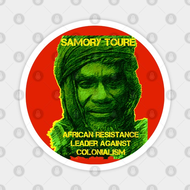 African History Samory Touré Resistance Leader Against Colonialism Red Yellow Green Magnet by Tony Cisse Art Originals